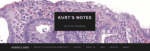 Kurt's Notes Pathology Education Resource